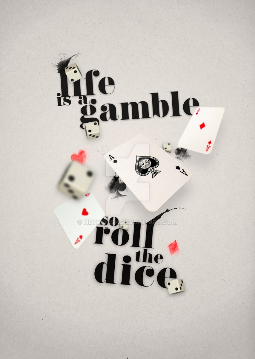 Life is a Gamble  